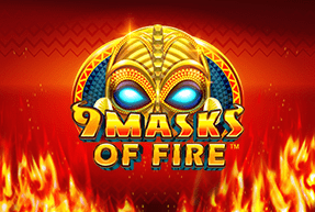 9 Masks Of Fire